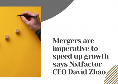 ‘Mergers Are Imperative to Speed-up Growth,’ Says Nxtfactor CEO David Zhao