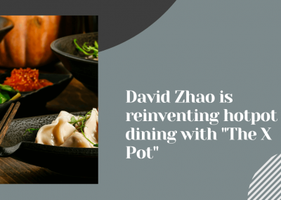 David Zhao is Reinventing Hotpot Dining with ‘The X Pot’