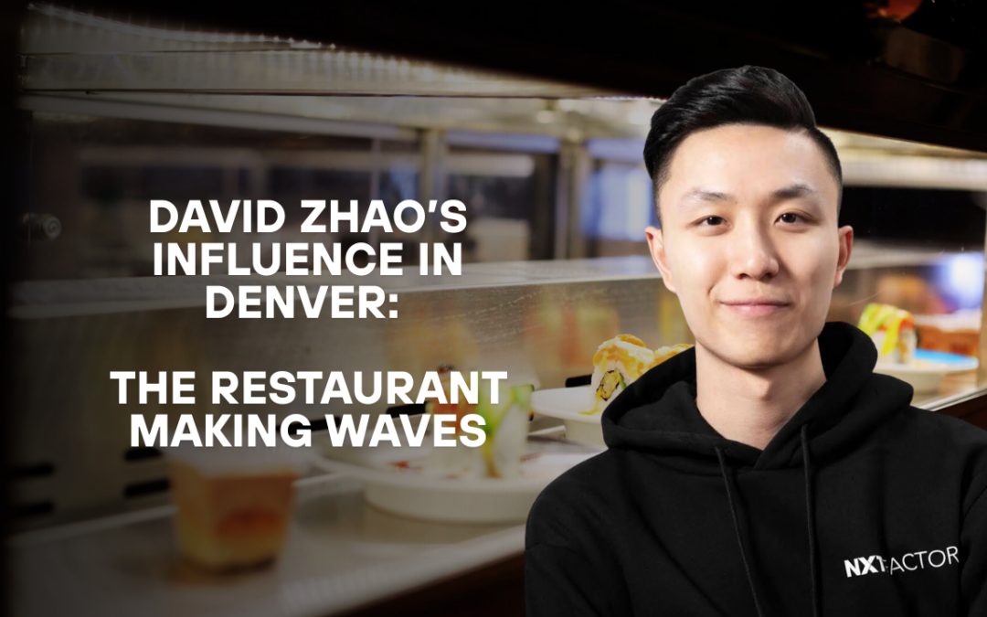 David Zhao’s Influence in Denver: The Restaurant Making Waves