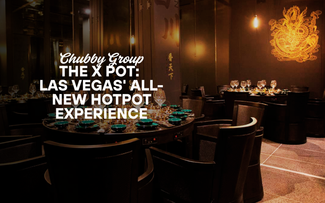 The X Pot: Las Vegas’ All-New Hotpot Experience