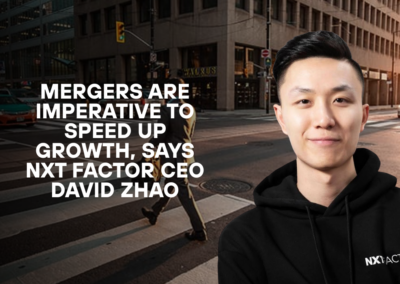 Mergers Are Imperative to Speed Up Growth, Says NXT Factor CEO David Zhao