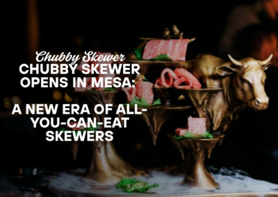 Chubby Skewer Opens in Mesa: A New Era of All-You-Can-Eat Skewers