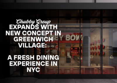 Chubby Group Expands with New Concept in Greenwich Village: A Fresh Dining Experience in NYC