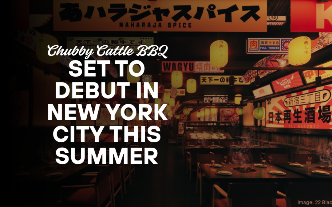 Chubby Cattle BBQ Set to Debut in New York City This Summer