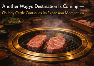 Another Wagyu Destination Is Coming — Chubby Cattle Continues Its Expansion Momentum